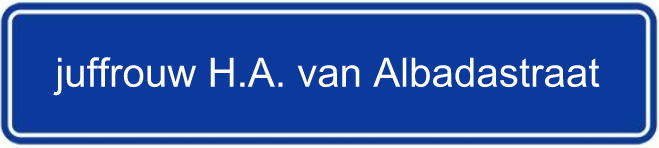 straatnaambord Juffrouw van Albadastraat